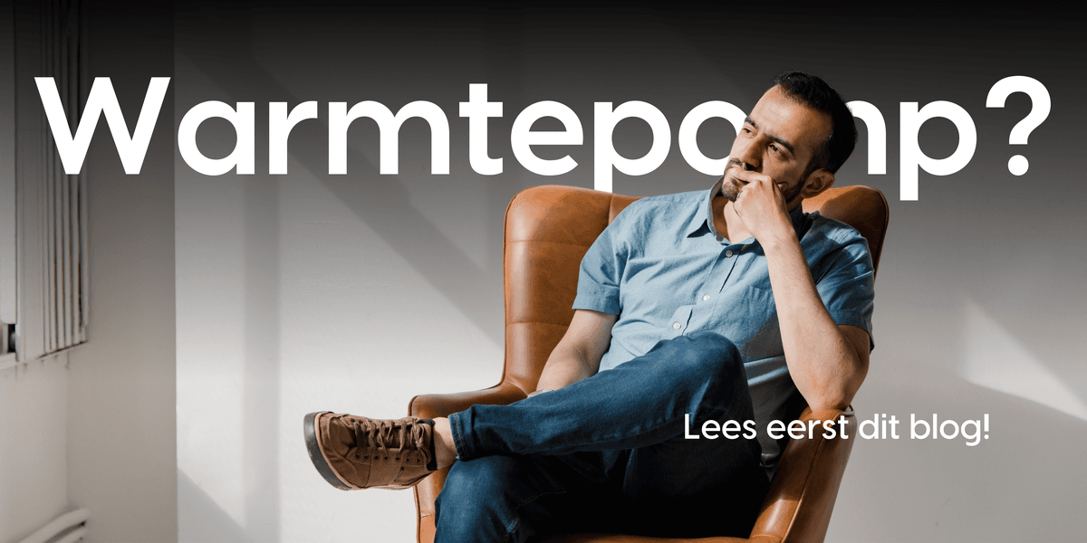 Warmtepomp kopen? Lees eerst dit blog